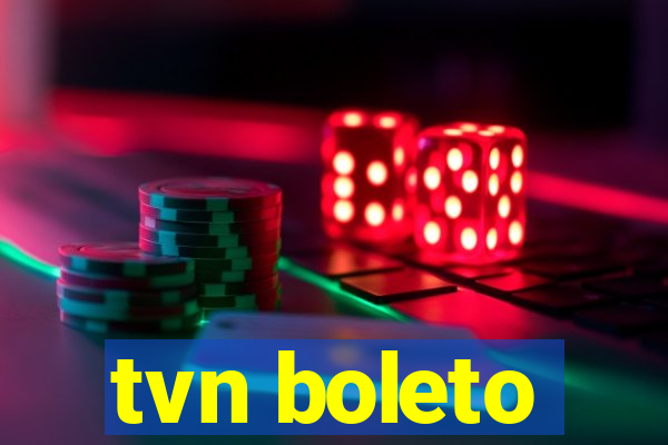 tvn boleto